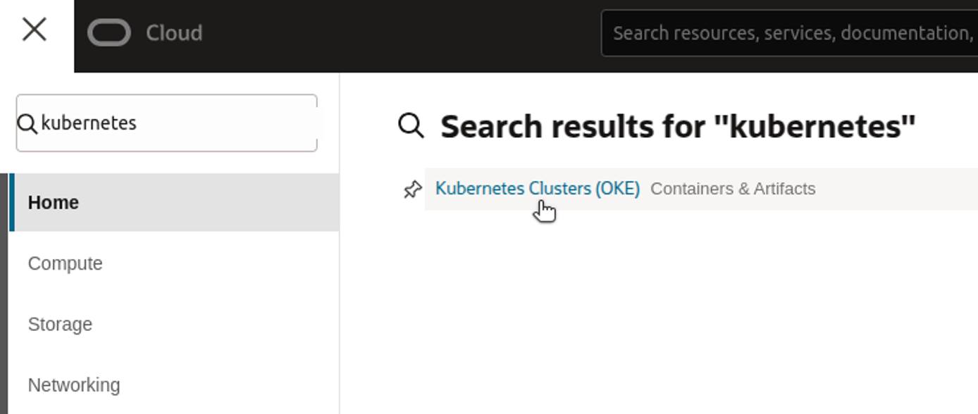Oracle Cloud console showing search result for Kubernetes Clusters (OKE) service. Oracle Cloud console showing search result for Kubernetes Clusters (OKE) service.